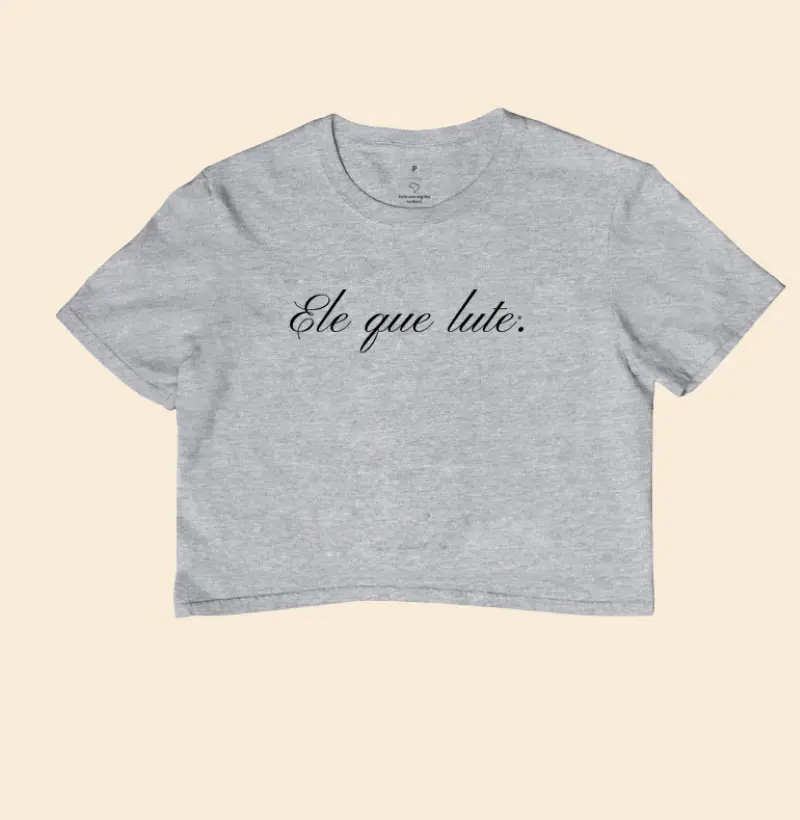 Cropped Ele que lute