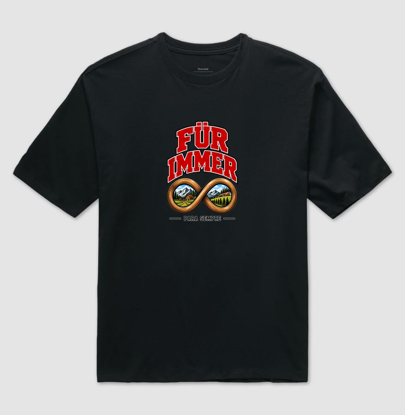 Für immer — Para sempre - Camiseta Oversized