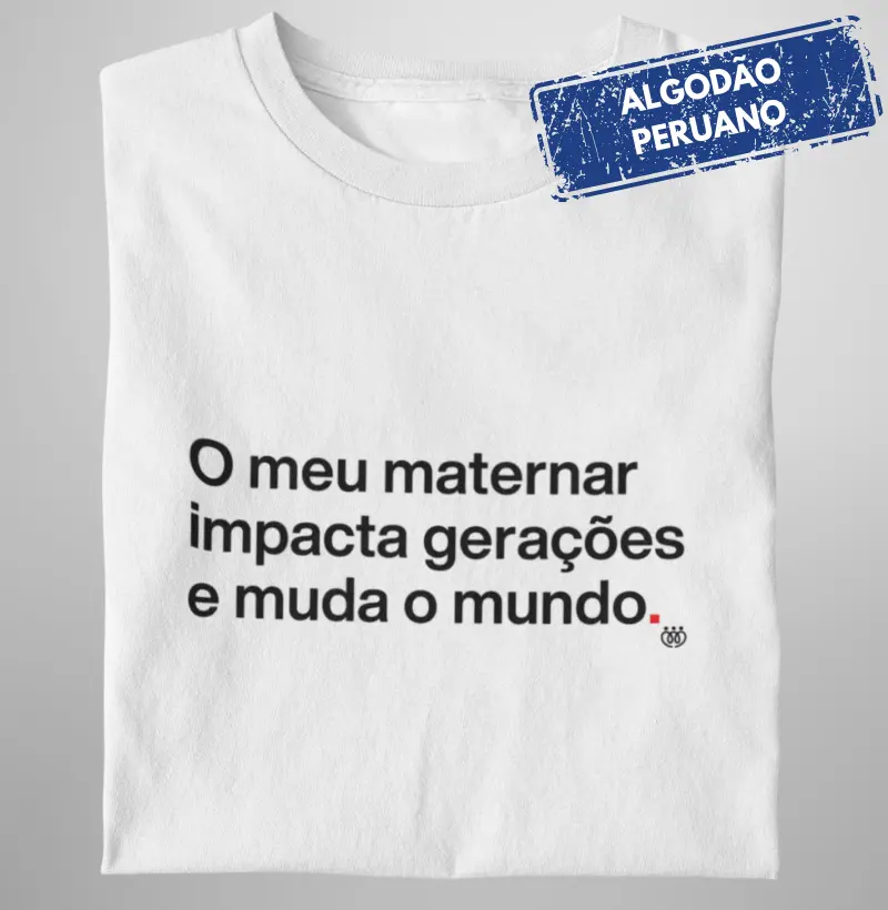 O meu maternar impacta gerações Premium