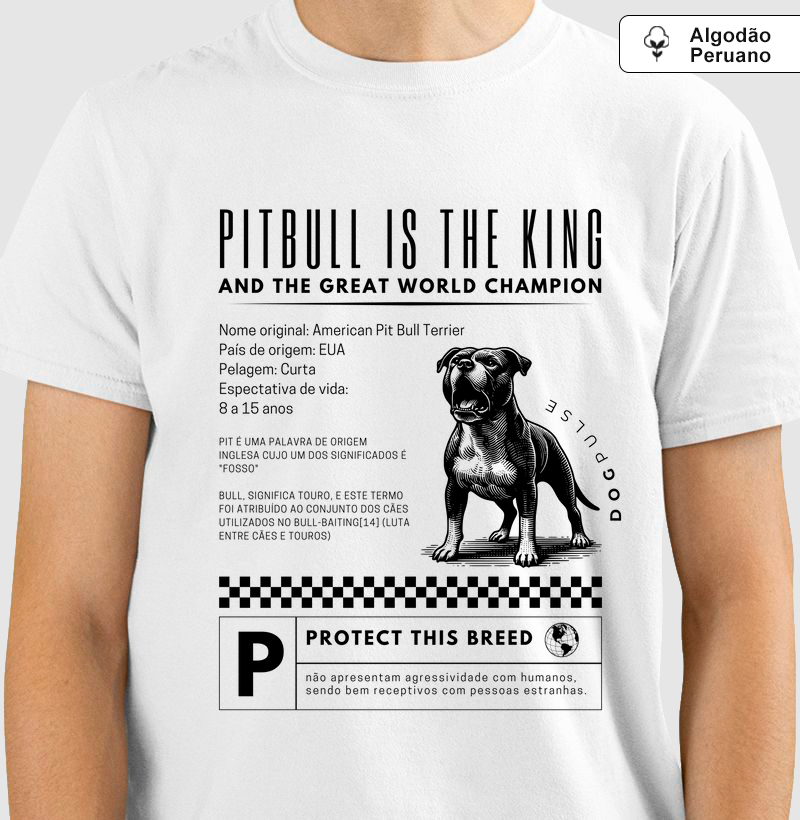 Camiseta Algodão Peruano Dog Pulse Pitbull Is The King – True Alpha