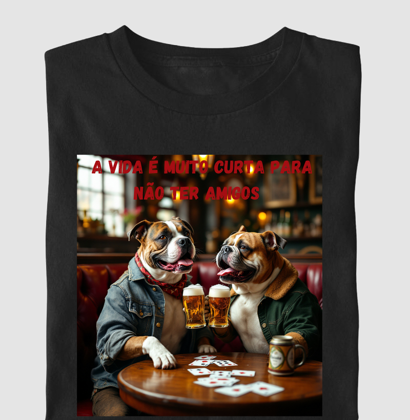 A vida é muito curta para não ter amigos