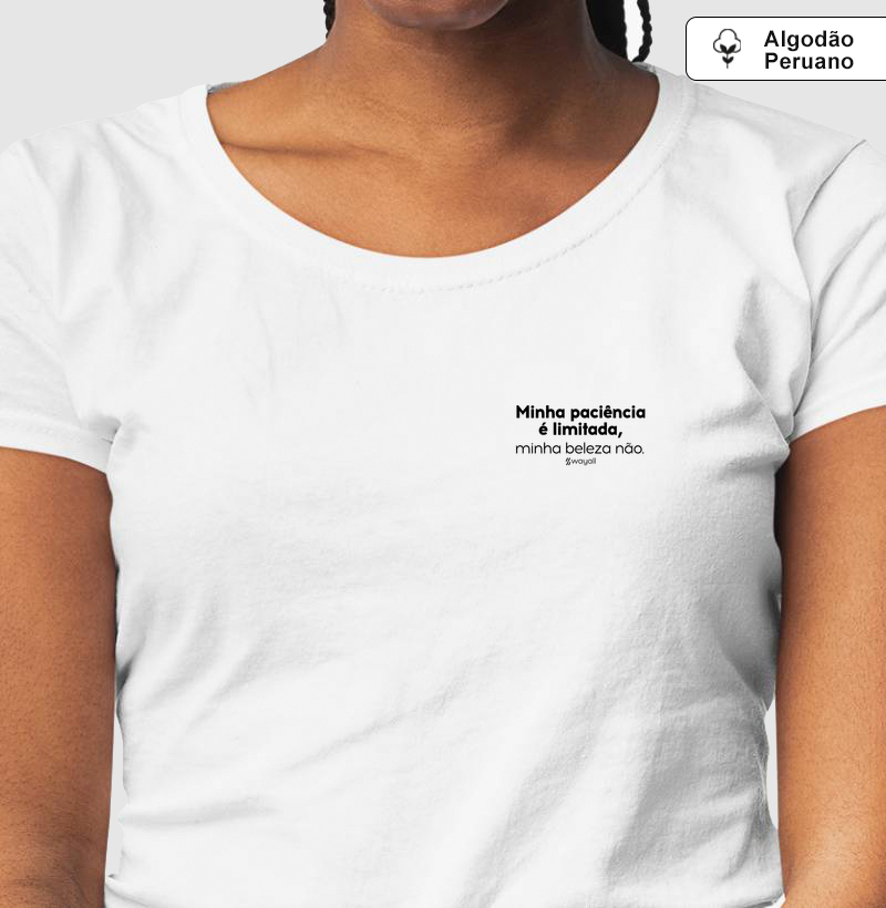 Camiseta Baby Look WayAll Premium - Minha paciência é limitada, minha beleza não