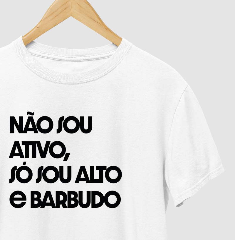 Não sou ativo, só sou alto e barbudo