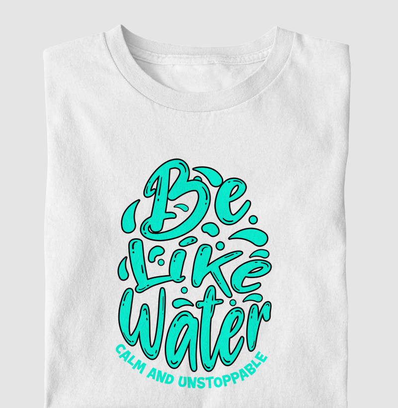 Be Like Water