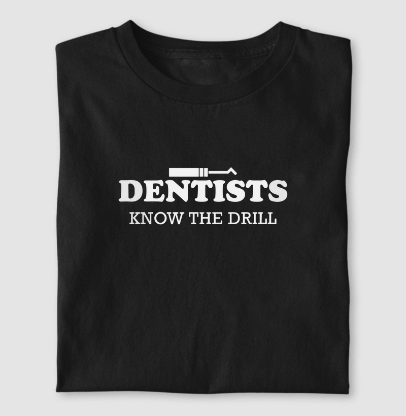 Dentists know the drill