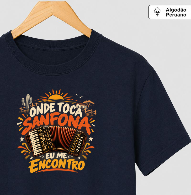 Onde toca sanfona - Camiseta Algodão Peruano