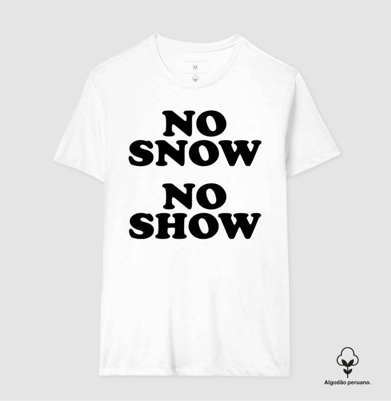 No Snow No show - Clapton ( Camisa Clara )