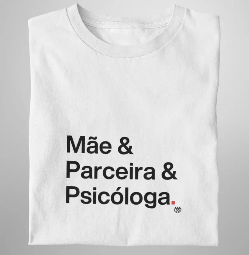 Mãe & Parceira & Psicóloga