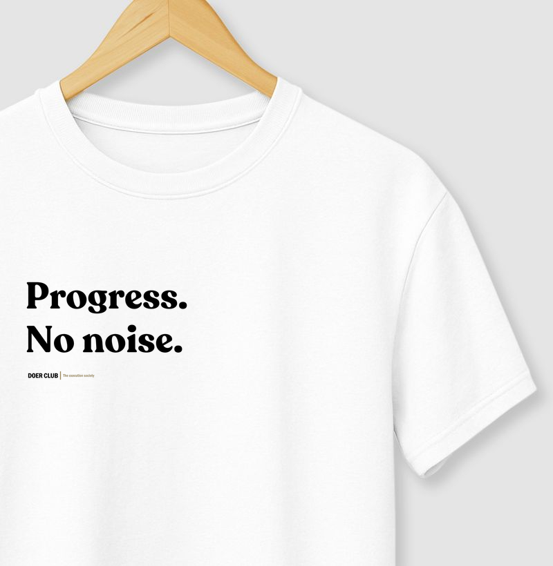 Progress. No noise.