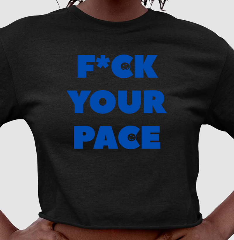 Cropped - F*ck your pace 