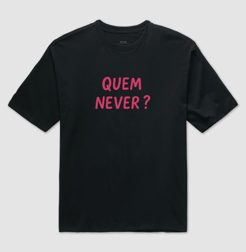 Quem never?