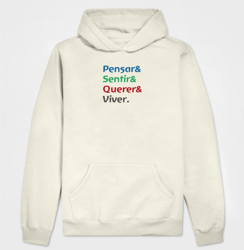 Pensar, Sentir, Querer e Viver.