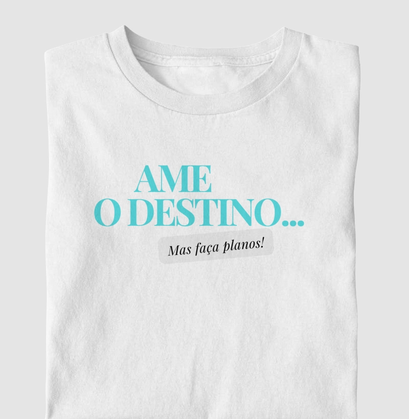 Ame o Destino... Mas faça planos!