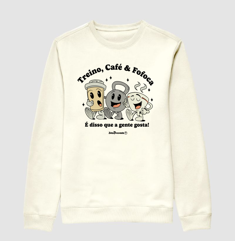 Suéter Treino, Café e Fofoca 