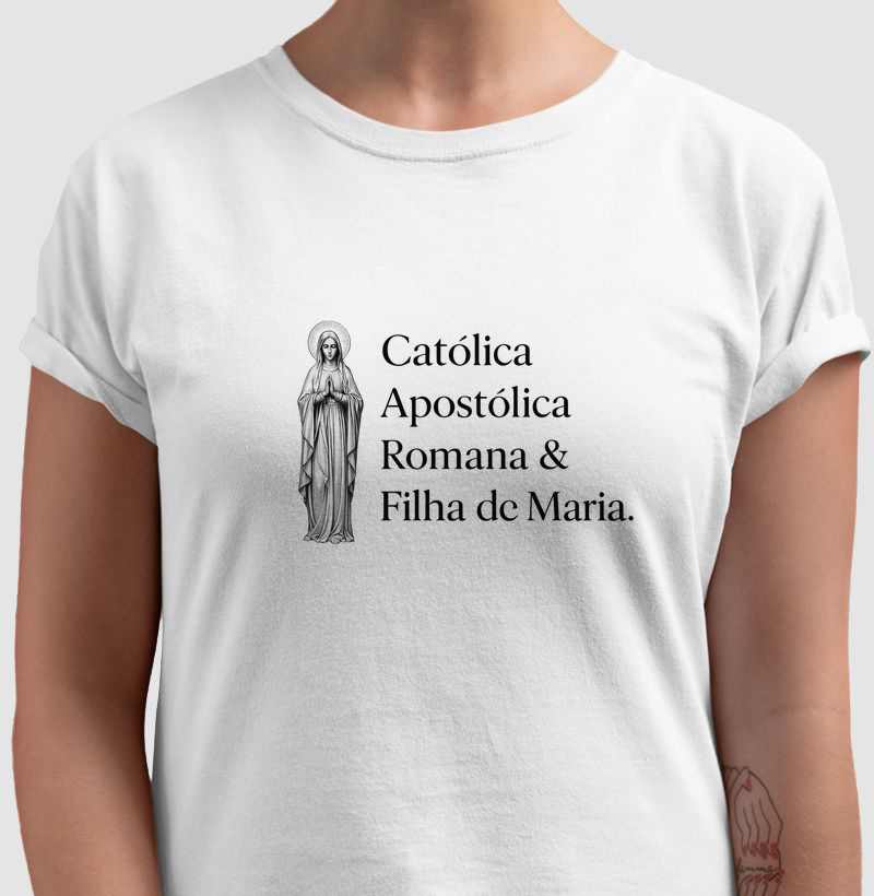 Católica apostólica romana e filha de Maria