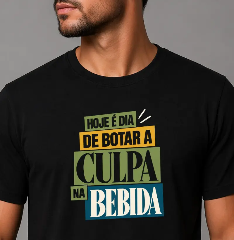 Hoje é dia de botar a culpa na bebida
