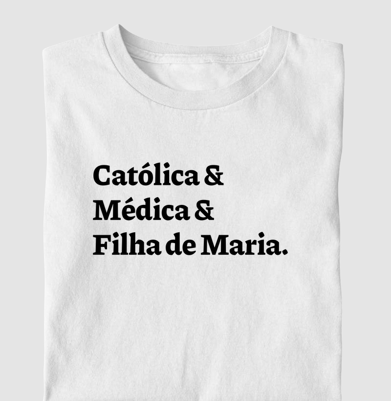 Católica & Médica & Filha de Maria