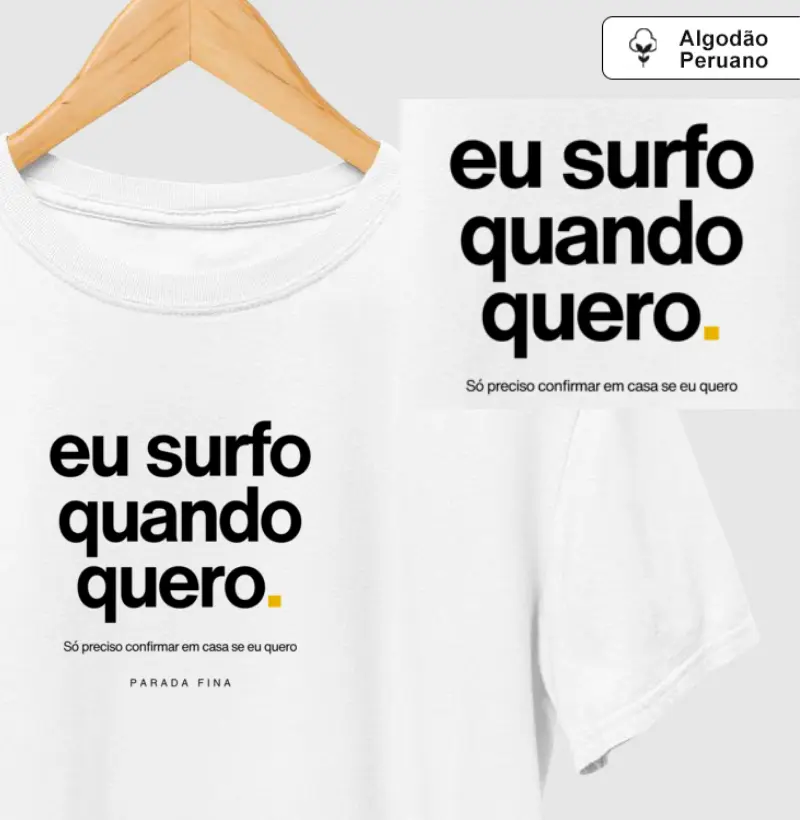 eu surfo quando quero. só preciso confirmar em casa se eu quero