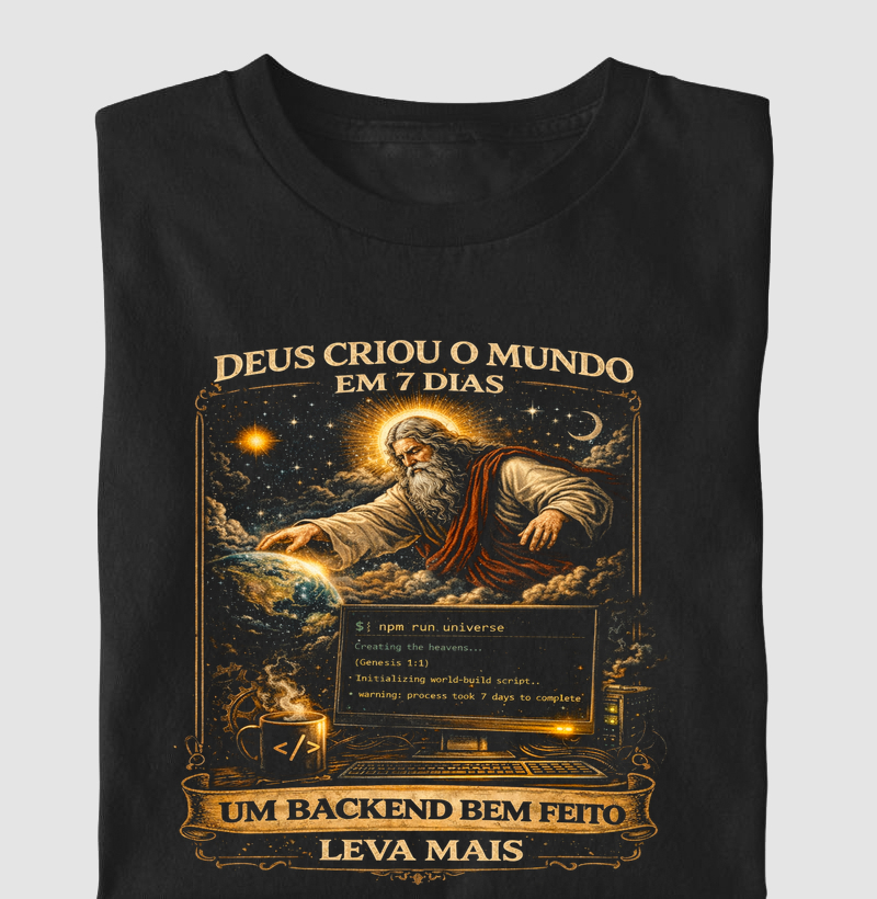 Deus criou o mundo em 7 dias… um backend bem feito leva mais - @joaomaximiano11