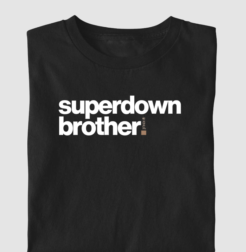 Super down brother