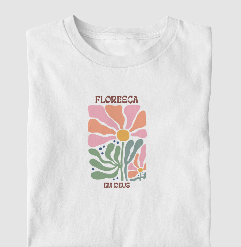 Camiseta - Floresça em Deus