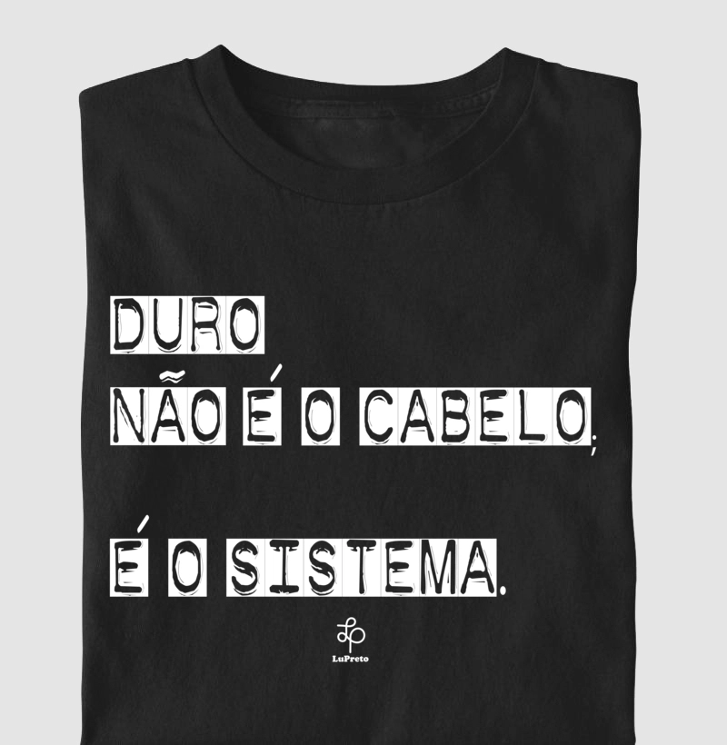 Duro é o Sistema