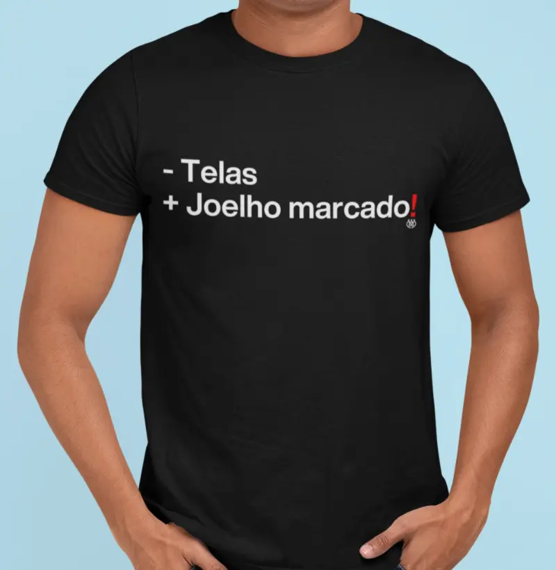 Menos telas, mais joelho marcado