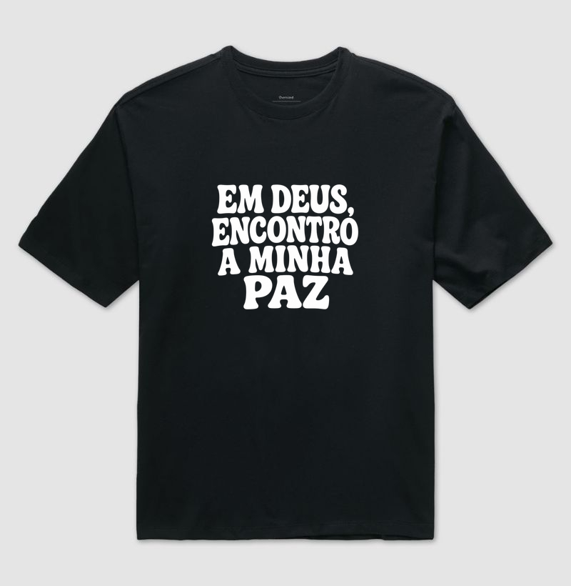Em Deus, encontro a minha paz - Camiseta Oversized