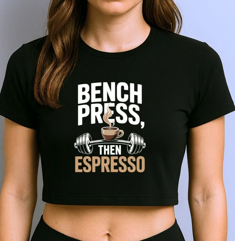 Bench Press Then Espresso