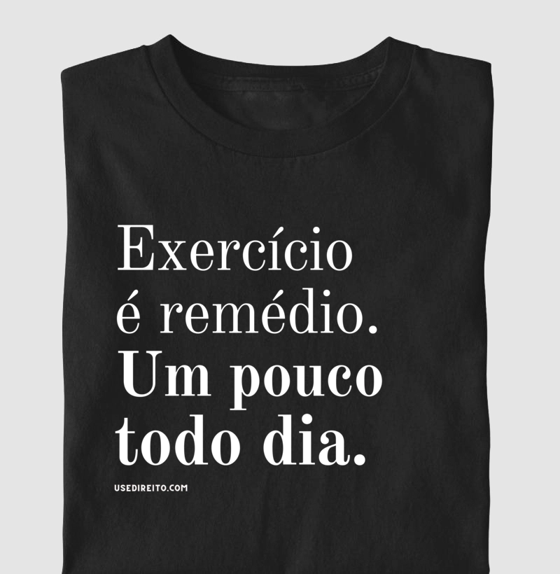 Exercício é remédio Um pouco todo dia 