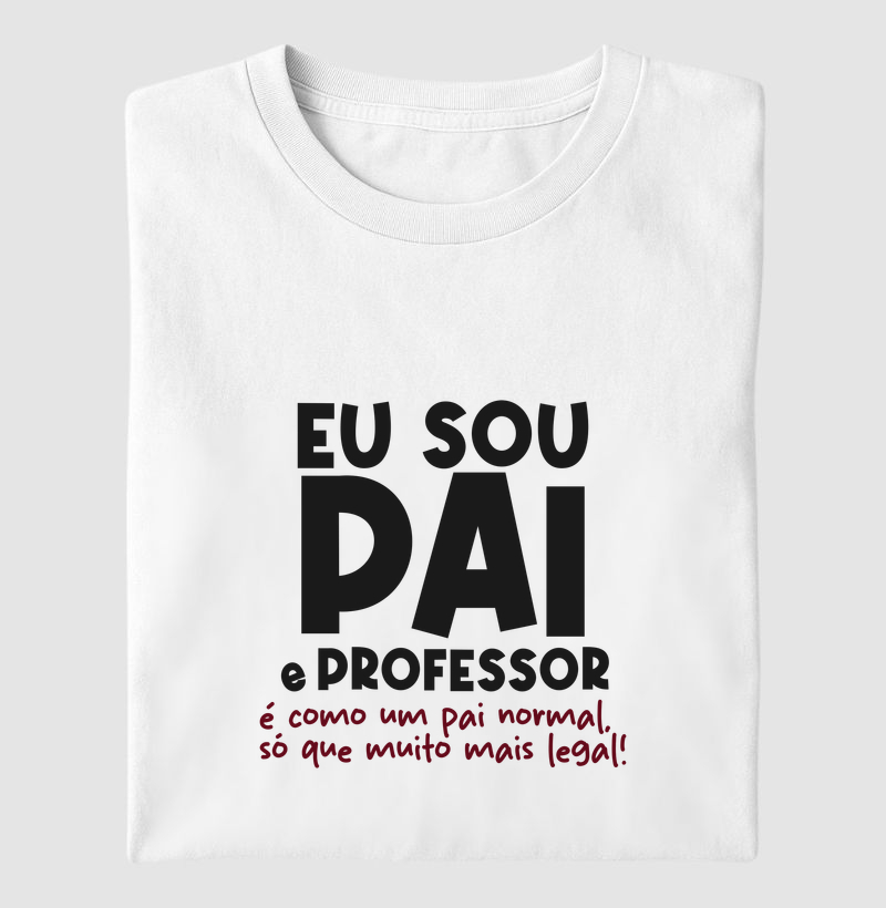 Eu sou pai e professor, só que mais legal!