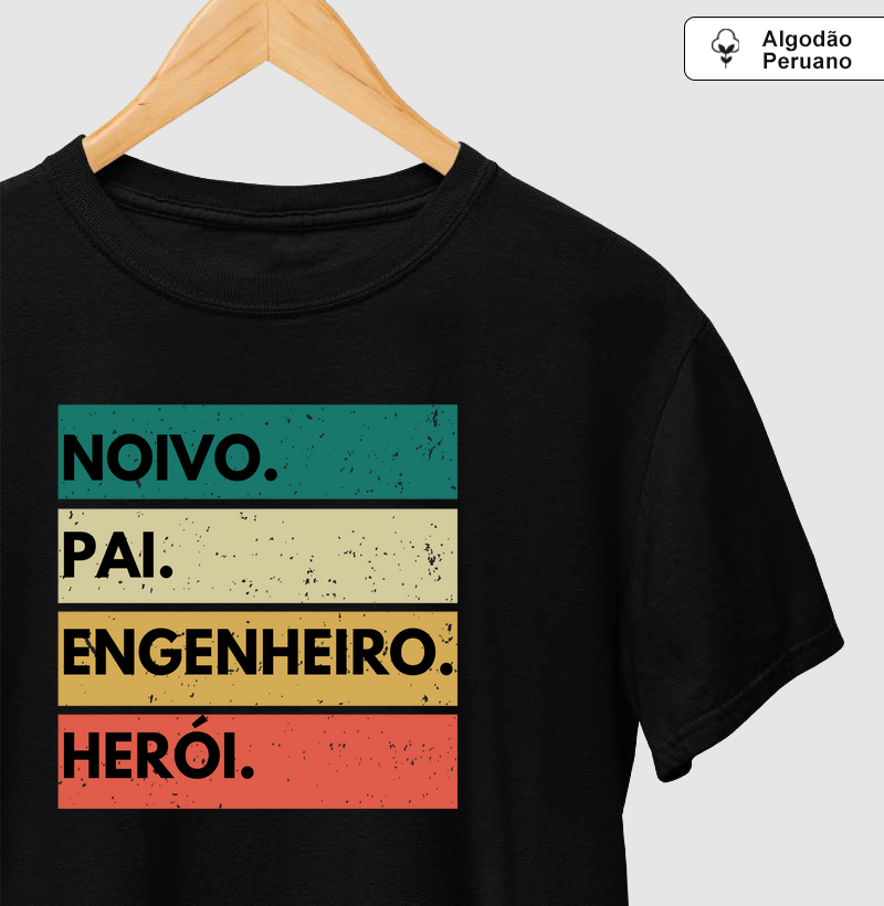 Noivo. Pai. Engenheiro. Herói.