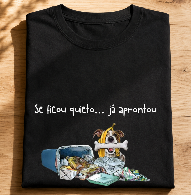 Se ficou quieto... Já aprontou
