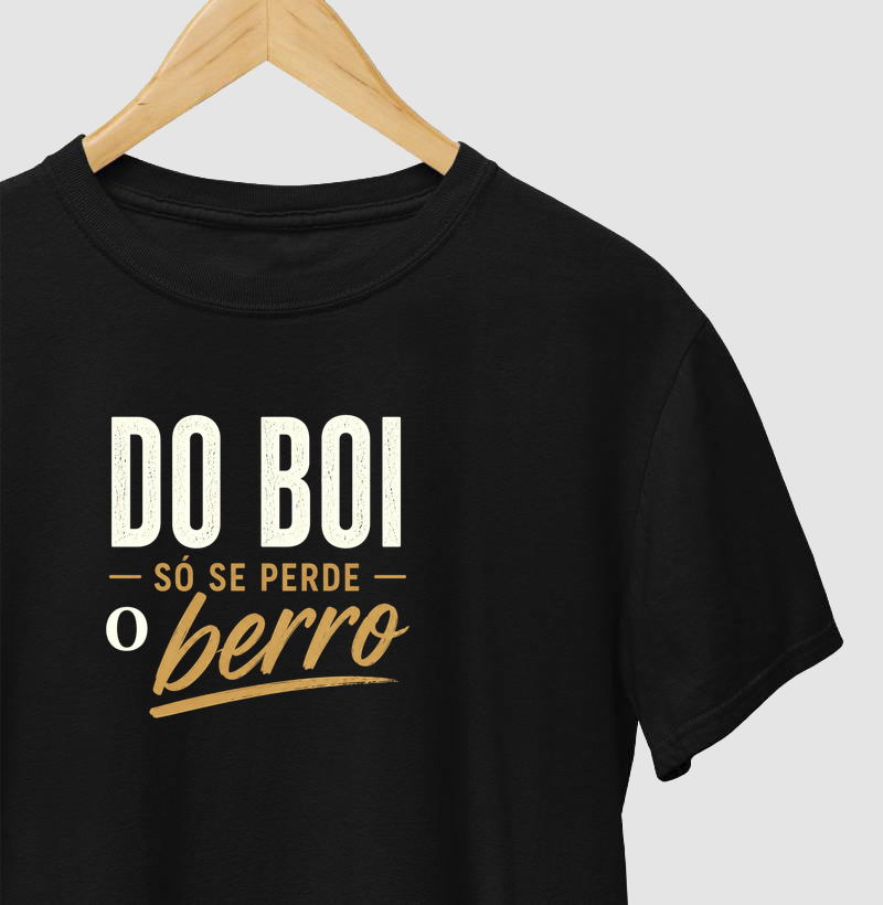 Do boi só se perde o berro - Camiseta