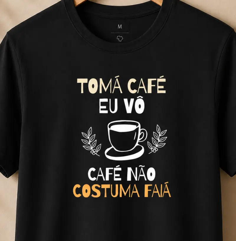 Tomá café eu vô, café não costuma faiá