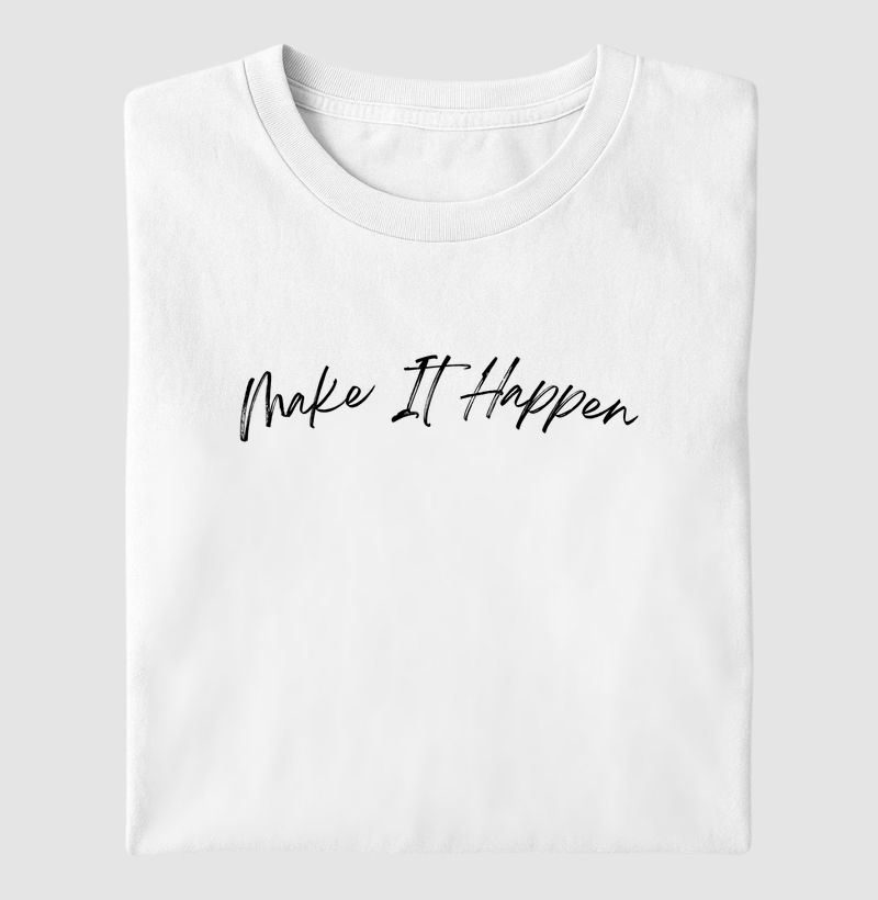 Camiseta Masculina Make It Happen - Estampa Preta