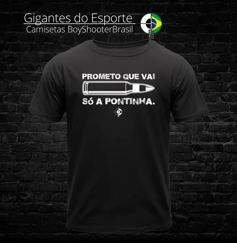 Prometo que vai só a pontinha Tiro Esportivo CAC - Camiseta