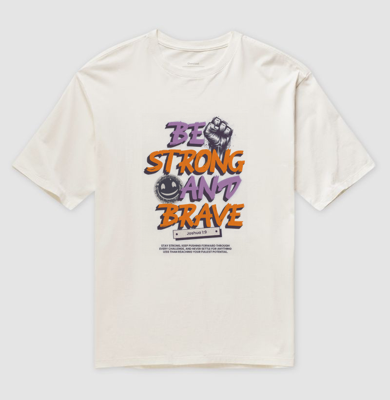 Be Strong and Brave — Camiseta Oversized
