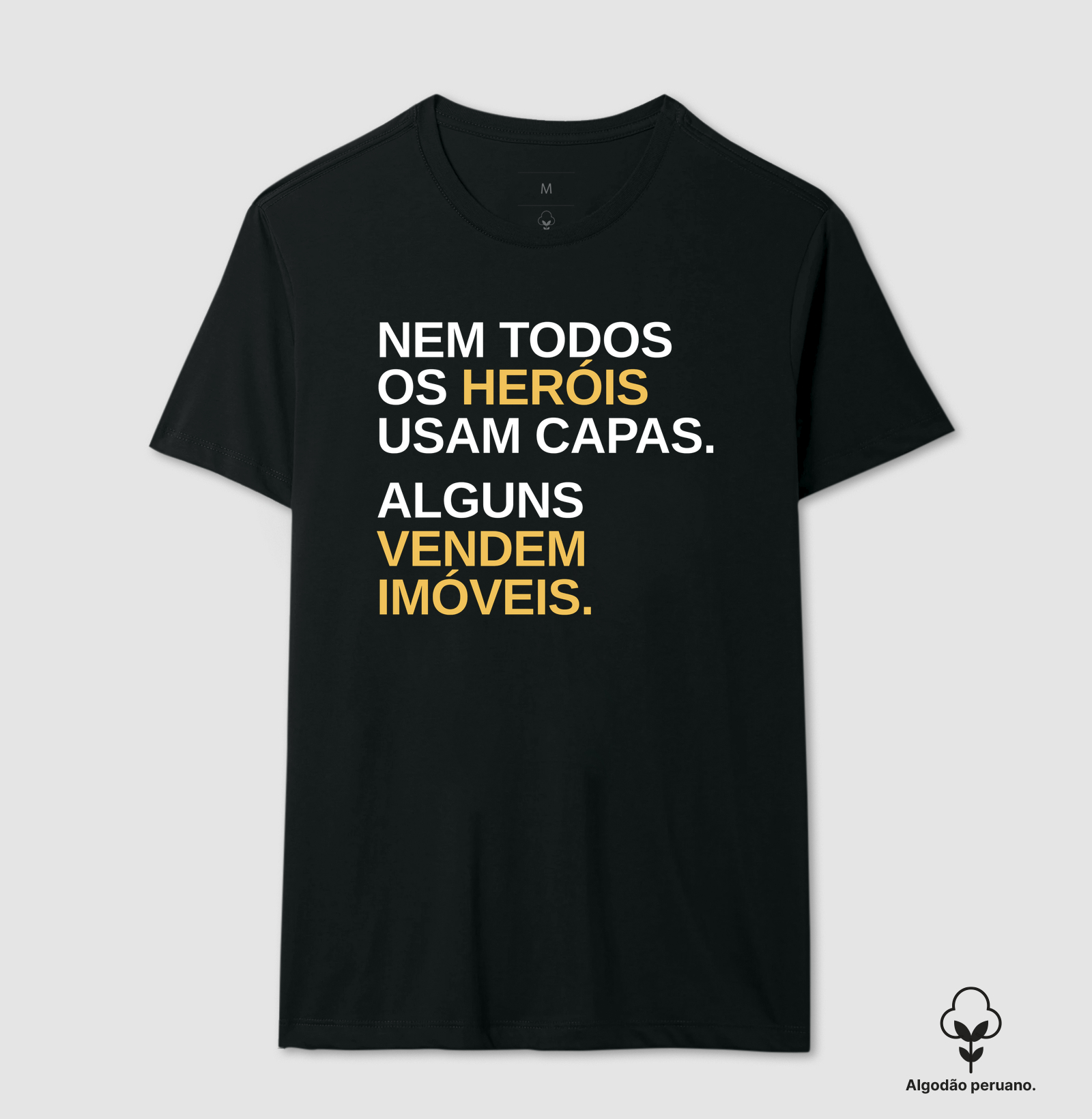 Camiseta | Nem todos os heróis usam capa (Algodão Peruano)