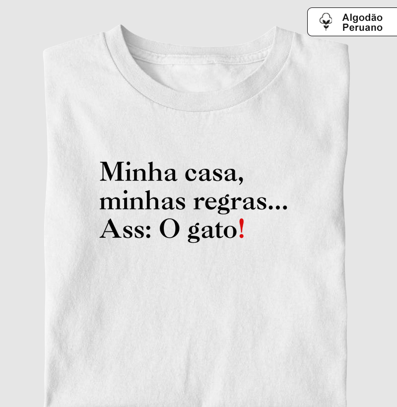 Minha casa, minhas regras... Ass: O Gato!