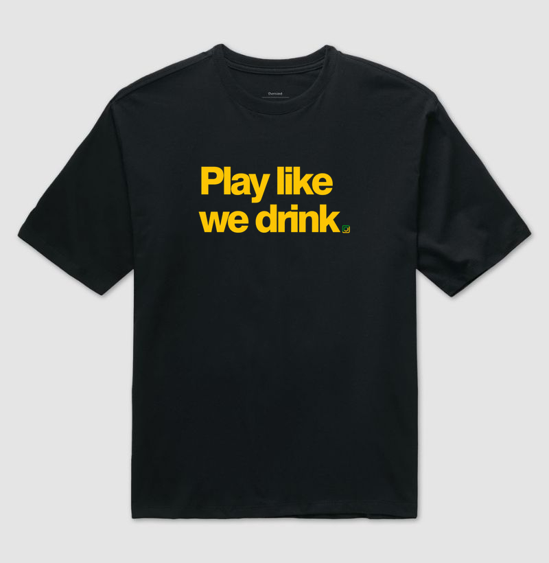Play like we drink