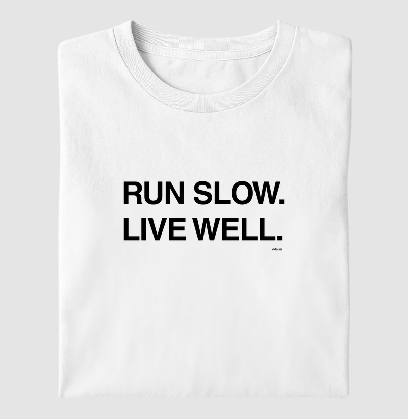 run slow. live well