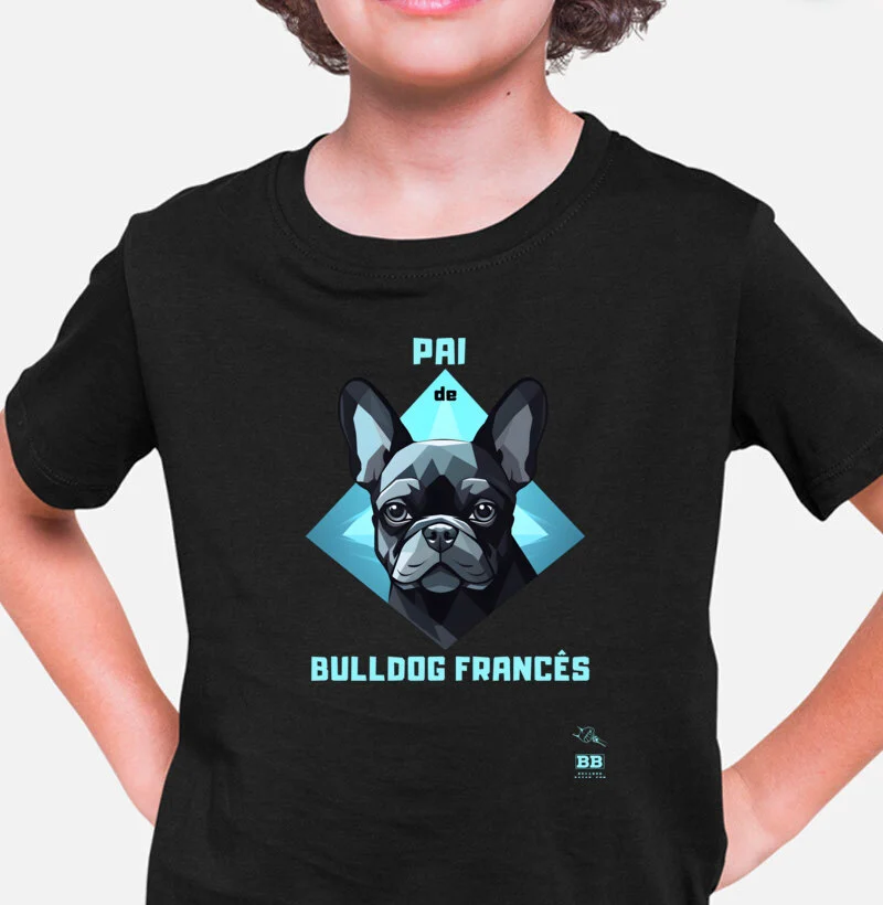 Camiseta Infantil Bulldog Frances "Pai de Bulldog III"