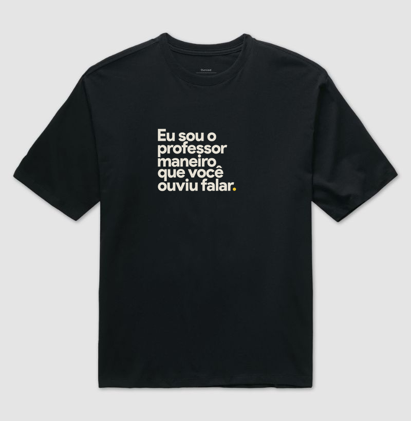 Eu sou o professor maneiro que você ouviu falar!