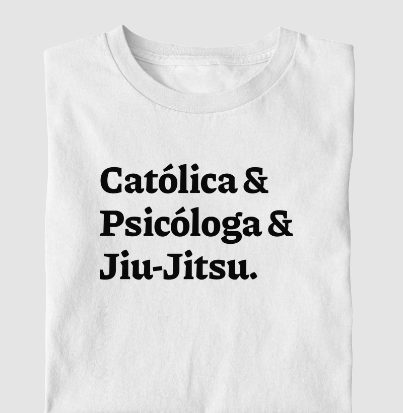 Católica & Psicóloga & Jiu-Jitsu