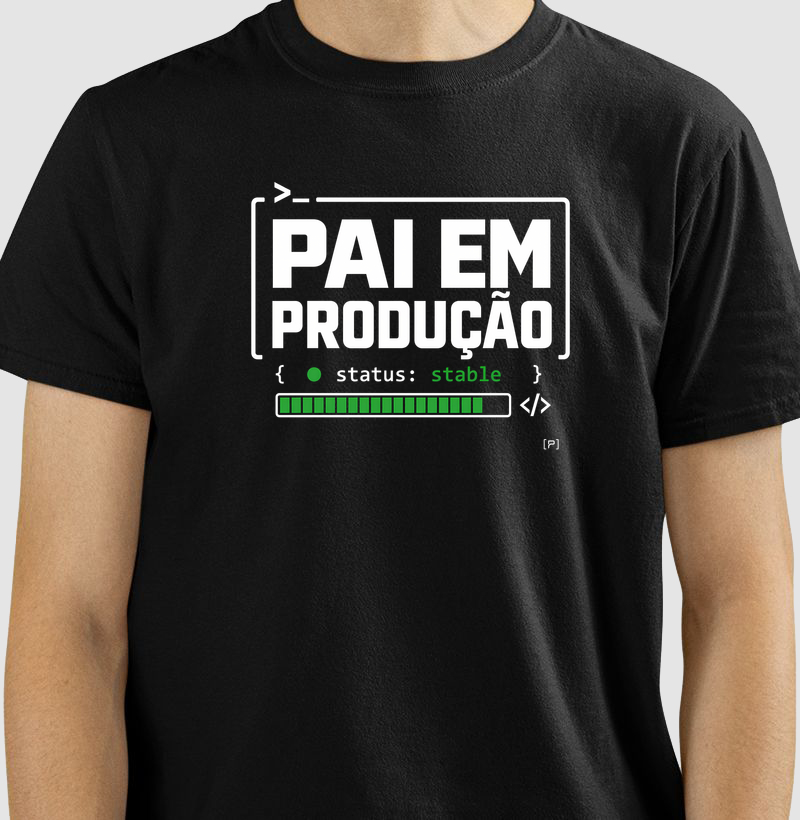 Camiseta Pai em Produção — Status: Stable