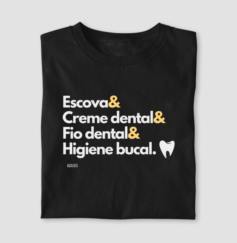 Tee "Escova&  Creme dental&  Fio dental& Higiene bucal." Código ODO01001
