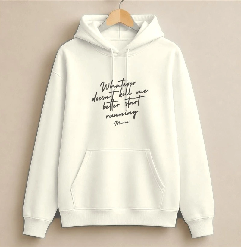 Whatever doesn't kill me quote