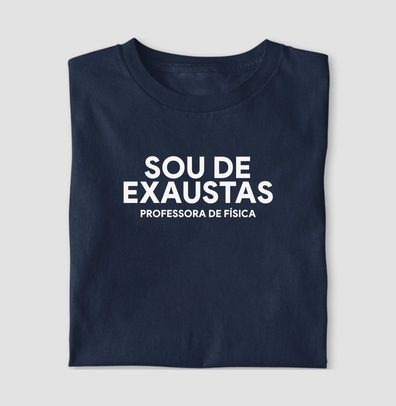 Sou de exaustas - Professora de Física