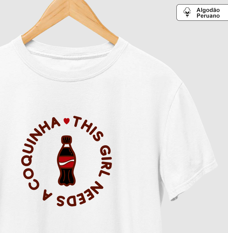 THIS GIRL NEEDS A COQUINHA ZERO